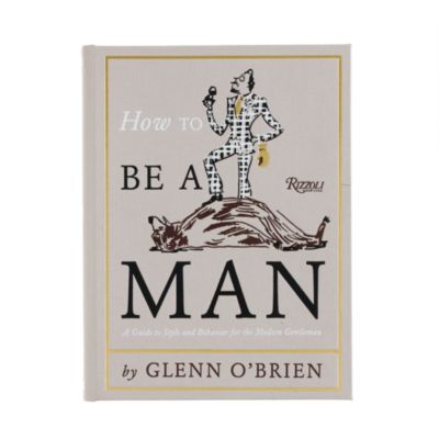How to Be a Man by Glenn O'Brien